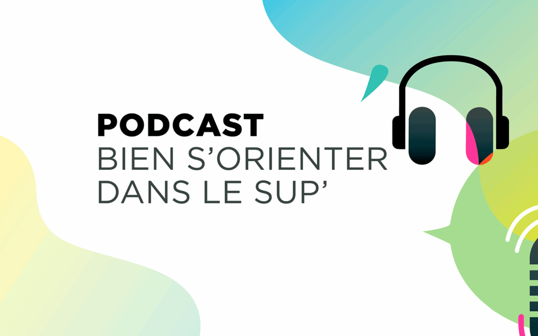 Podcast Bien s’orienter dans le sup